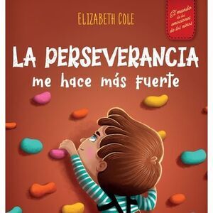 La perseverancia me hace más fuerte: Libro de las emociones para niños sobre aut